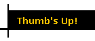 Thumb's Up!
