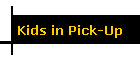 Kids in Pick-Up